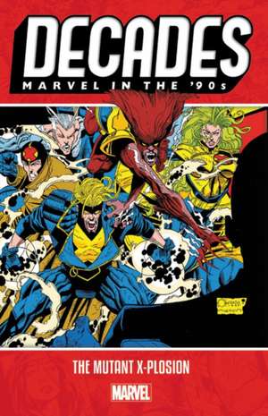 Decades: Marvel in the 90s - The Mutant X-plosion de Alan Davis