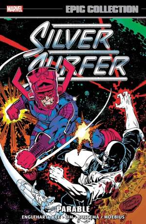 Silver Surfer Epic Collection: Parable de Steve Englehart