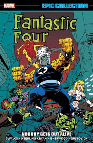 Fantastic Four Epic Collection: Nobody Gets Out Alive de Geof Isherwod