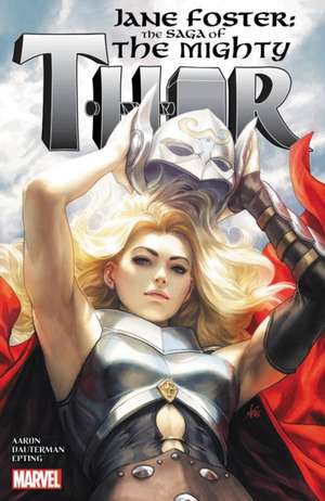 Jane Foster: The Saga of the Mighty Thor de Jason Aaron