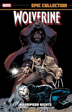 Wolverine Epic Collection: Madripoor Nights de Chris Claremont