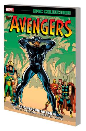 Avengers Epic Collection: This Beachhead Earth de Roy Thomas