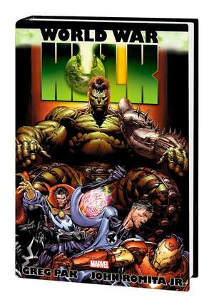 Hulk: World War Hulk Omnibus (New Printing) de Greg Pak