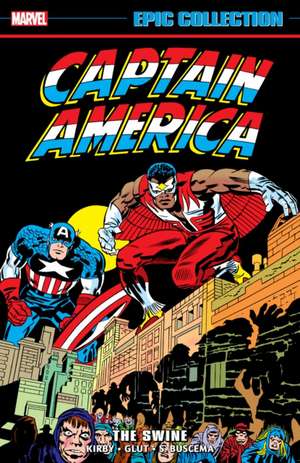 Captain America Epic Collection: The Swine de Jack Kirby