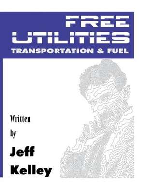 Free Utilities Transportation and Fuel de Jeff Kelley