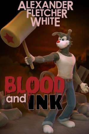 Blood and Ink de Alexander White