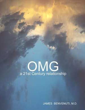 Omg - A 21st Century Relationship de M. D. James Benvenuti