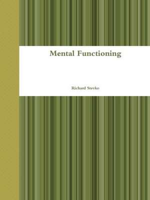 Mental Functioning de Richard Stevko