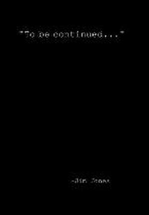 "To be continued..." de Jim Jones