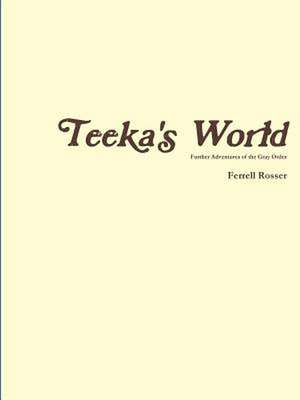 Teeka's World de Ferrell Rosser