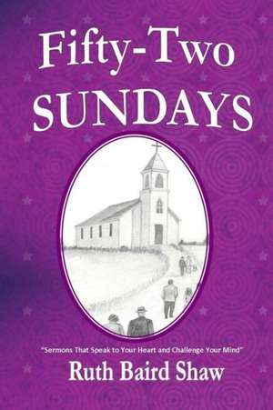 Fifty-Two Sundays de Ruth Baird Shaw