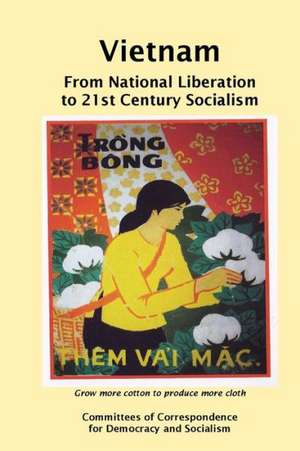 Vietnam: From National Liberation to 21st Century Socialism de Et Al Duncan McFarland