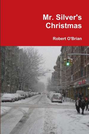 Mr. Silver's Christmas de Robert O'Brian