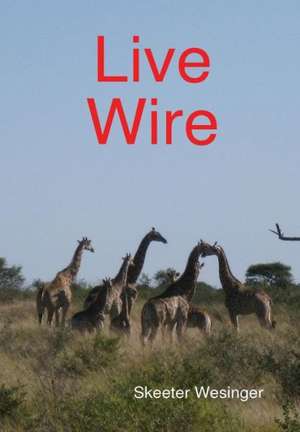 Live Wire de Skeeter Wesinger