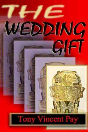 The Wedding Gift de Tony Pay