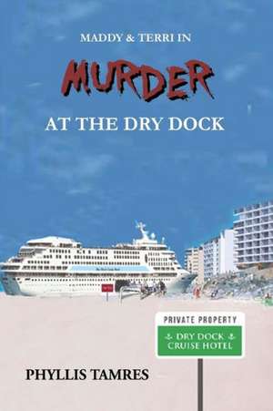 Maddy & Terri in Murder at the Dry Dock de Phyllis Tamres