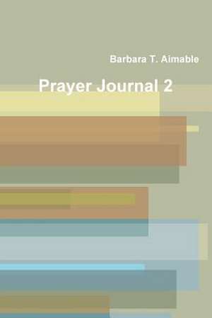 Prayer Journal 2 de Barbara T. Aimable