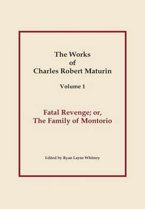 Fatal Revenge, Works of Charles Robert Maturin, Vol. 1 de Charles Robert Maturin