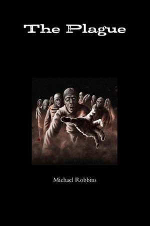 The Plague de Michael Robbins