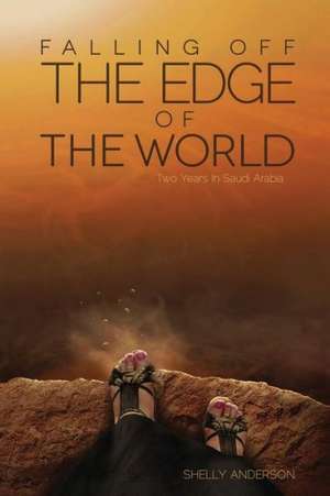 Falling Off the Edge of the World de Shelly Anderson