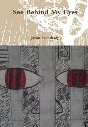 See Behind My Eyes de Javon Fauntleroy