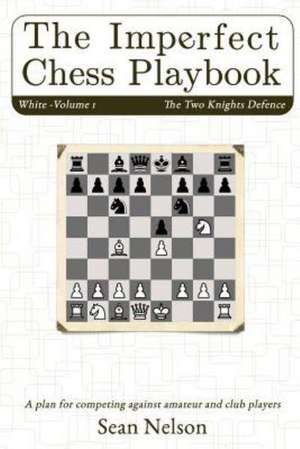 The Imperfect Chess Playbook Volume 1 de Sean Nelson