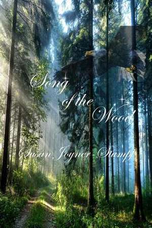 Song of the Wood de Susan Joyner-Stumpf