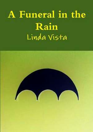 A Funeral in the Rain de Linda Vista