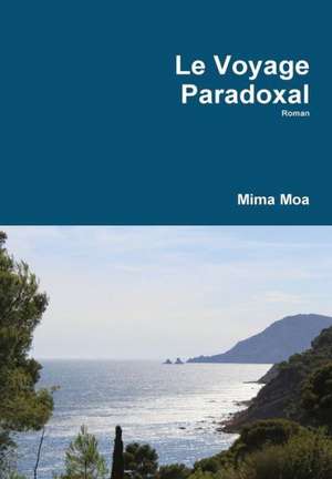 Le Voyage Paradoxal de Mima Moa