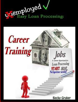 Easy Loan Processing - Career Training de Becky Gruber