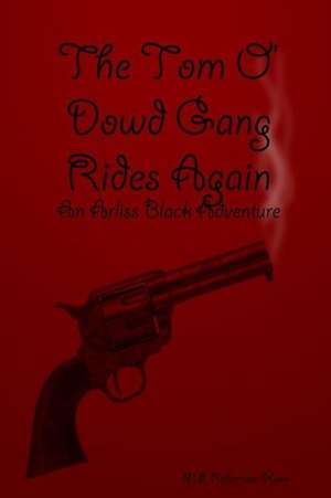 The Tom O' Dowd Gang Rides Again de M. E. Robertson-Hoon