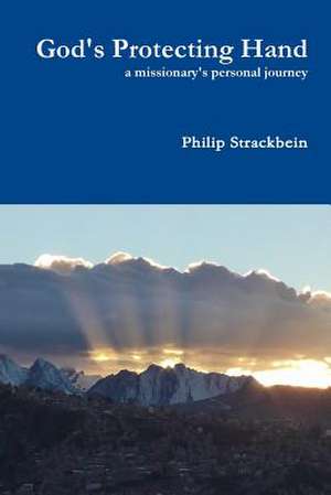 God's Protecting Hand de Philip Strackbein