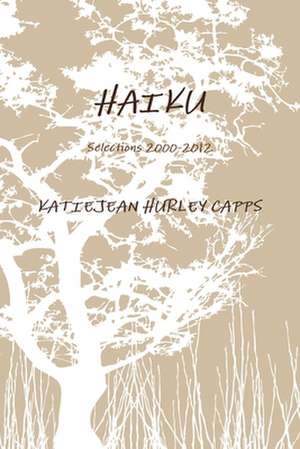 Haiku de Katiejean Hurley Capps
