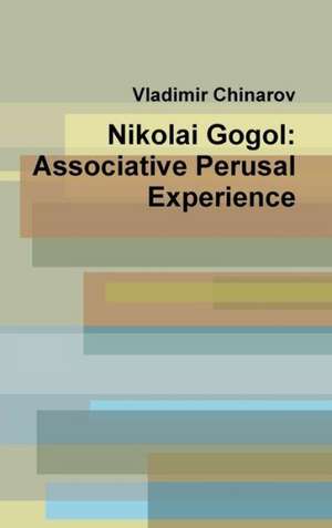 Nikolai Gogol: Associative Perusal Experience de Vladimir Chinarov