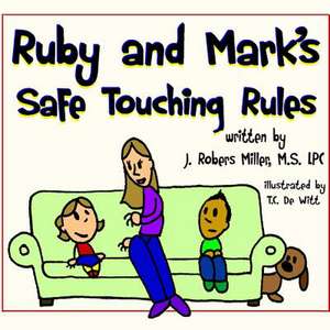 Ruby and Mark's Safe Touching Rules de Jennifer Robers