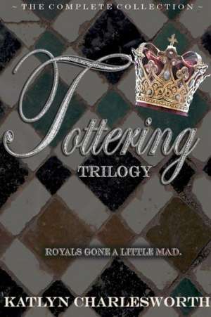 The Tottering Trilogy de Katlyn Charlesworth