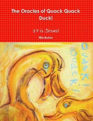 The Oracles of Quack Quack Duck! de Rita Burton