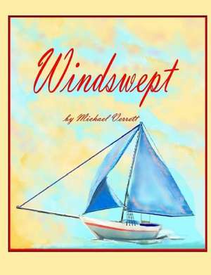 Windswept (Part II Wherever the Wind May Blow) de Michael Verrett