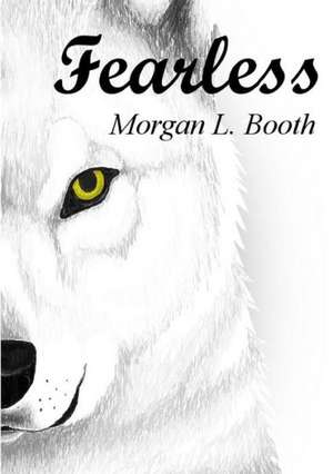 Fearless de Morgan L. Booth