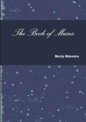 The Book of Muses de Marija Makeska