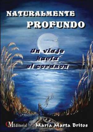 Naturalmente Profundo de Maraa Marta Britos
