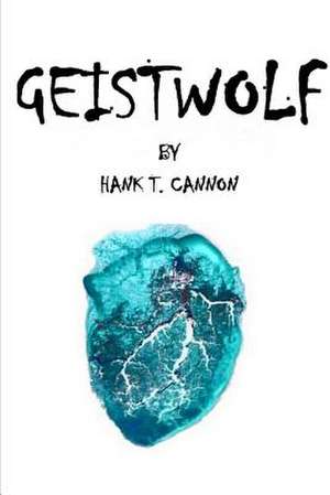 Geistwolf de Hank T. Cannon