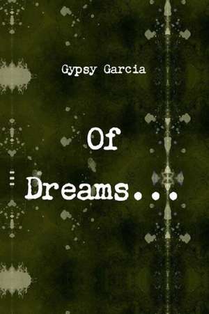 Of Dreams de Gypsy Garcia