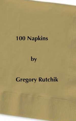 100 Napkins de Gregory Rutchik