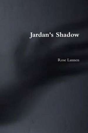 Jardan's Shadow de Rose Lannen