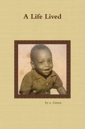 A Life Lived de E. Green