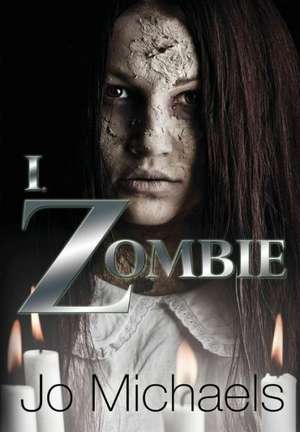 I, Zombie de Jo Michaels