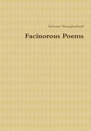 Facinorous Poems de Sylvester Younghusband