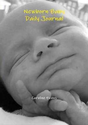 Newborn Baby Daily Journal de Caroline Evans