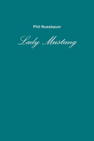 Lady Mustang de Phil Nussbaum